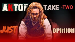 Aktor Take - 2 Talks | MOVIE REVIEW | JUST OPINION | PRADEEP KHADKA