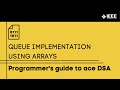 Queue Implementation using Arrays .