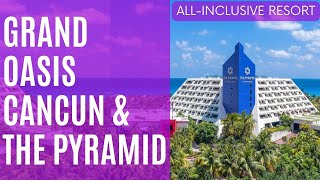 Grand Oasis Cancun \u0026 The Pyramid Resort - all-inclusive luxury 5-star family hotel in Cancun