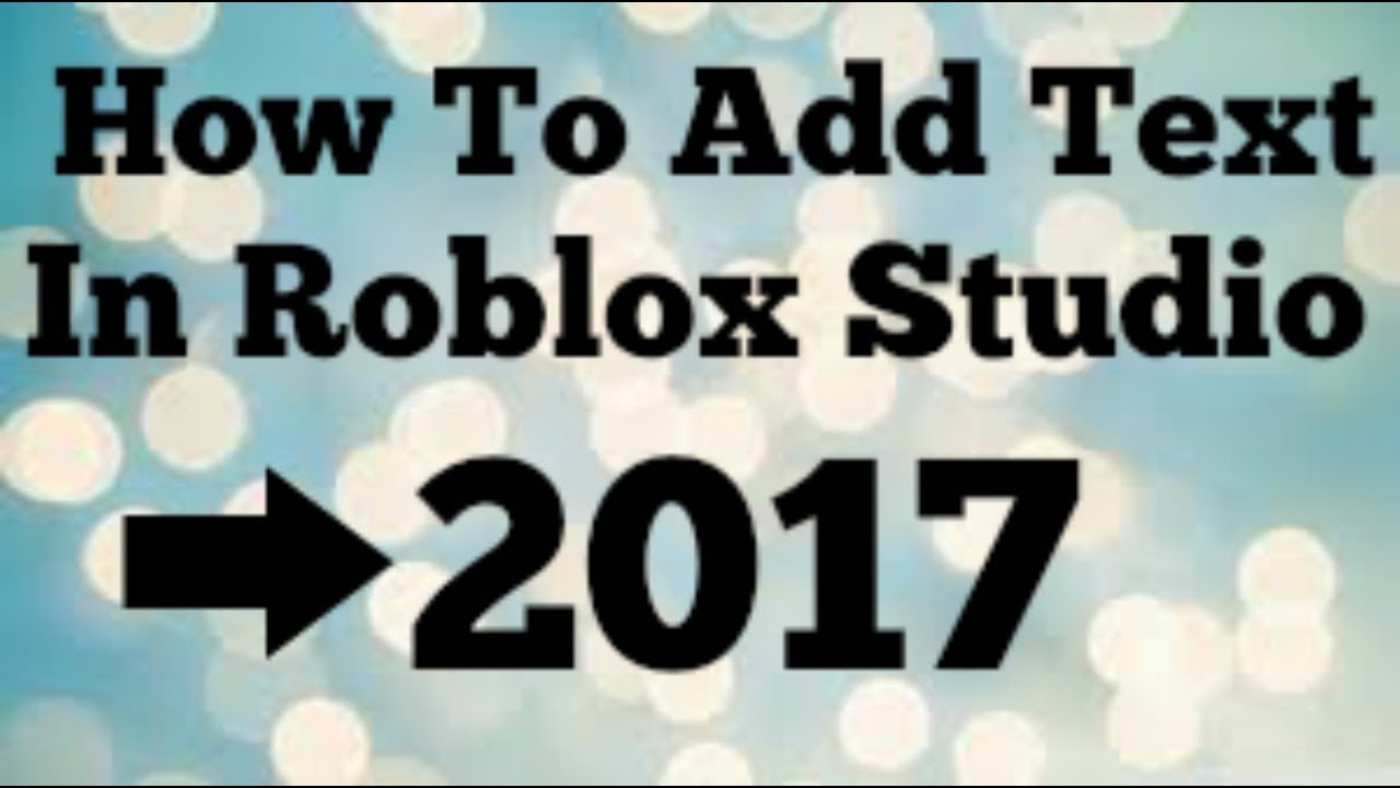 How To Add Text In Roblox Studio 2018 Youtube