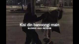 Kisi din banoongi main (slowed and reverb) | alka yagnik | udit narayan