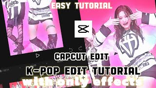 capcut edit tutorial || k-pop edit tutorial|| easy tutorial|| only with effects and filter|| k-pop