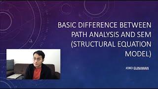 Basic difference between path analysis and SEM (Structural Equation Model)