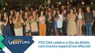 PSCOM celebra o dia do mídia com evento especial em Maceió