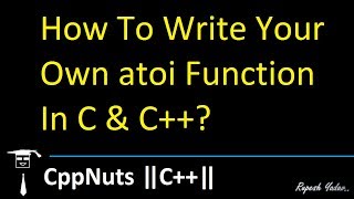 How To Write Your Own atoi Function In C & C++?