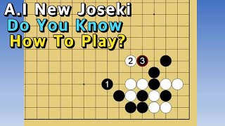 A.I New Joseki. Do You Know How To Play?