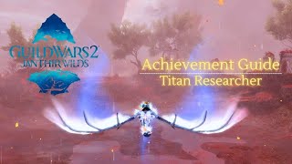 Guild Wars 2 | Titan Researcher Achievement Guide