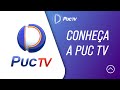 CONHEÇA A PUC TV