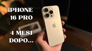 iPhone 16 pro Dopo 4 Mesi - Recensione