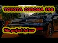 Your first car should be a Toyota Corona 190 and this is why