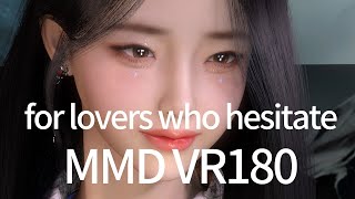 for lovers who hesitate - VR180 8K Music Motion Vam MMD KPOP