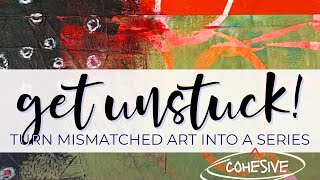 How to Turn Unsuccessful Paintings into a Cohesive Series #abstractpainting #mixedmedia #unstuck