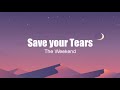 The Weekend - Save Your Tears (Lyrics) iLyrics7