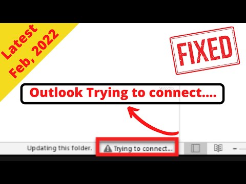 Outlook is Trying to Connect..  Outlook is Disconnected  latest email issue Feb, 2022