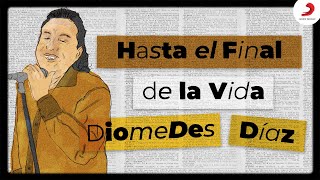 Hasta El Final De La Vida, Diomedes Díaz - Letra Oficial