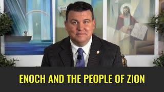 Enoch and the People of Zion (Come Follow Me Genesis: Moses 7) Week 5, Part 3/7
