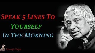 Speak 5 Lines To Yourself In The Morning || New Dr. A.P.J Abdul Kalam Whatsapp Status & Quotes ||