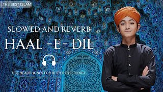 Haal E Dil | slowed+reverb | Ghulam Mustafa qadri