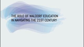 21st Century Waldorf Teacher Training Lecture Series - Clips