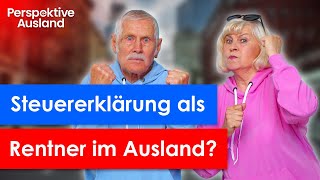 Musst du als Rentner im Ausland eine deutsche Steuererklärung einreichen?