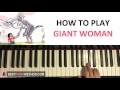 HOW TO PLAY - Steven Universe - Giant Woman (Piano Tutorial Lesson)