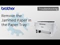 Remove the Jammed Paper in the Paper Tray [Brother Global Support]