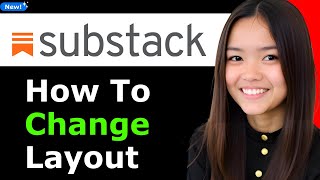 How To Change Substack Layout 2025 (Step By Step)