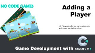 Game Dev with Construct 3: Adding a Player