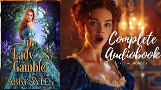 The Lady's Gamble | Free Complete Regency Romance Audiobook
