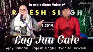 Lag Jaa Gale song lyrics(UNSUNG STANZAS )  #alfaazaurawaaz #ajaysahaab #rajeshsingh#MADAN MOHAN