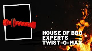 House of BBQ Experts - Twist-O-Max