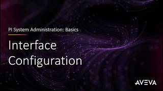 PI System Admin: Basics - Interface Configuration
