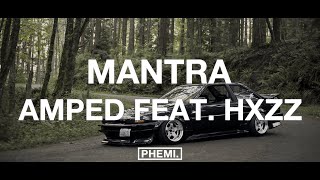 amped - Mantra (feat. Hxzz)