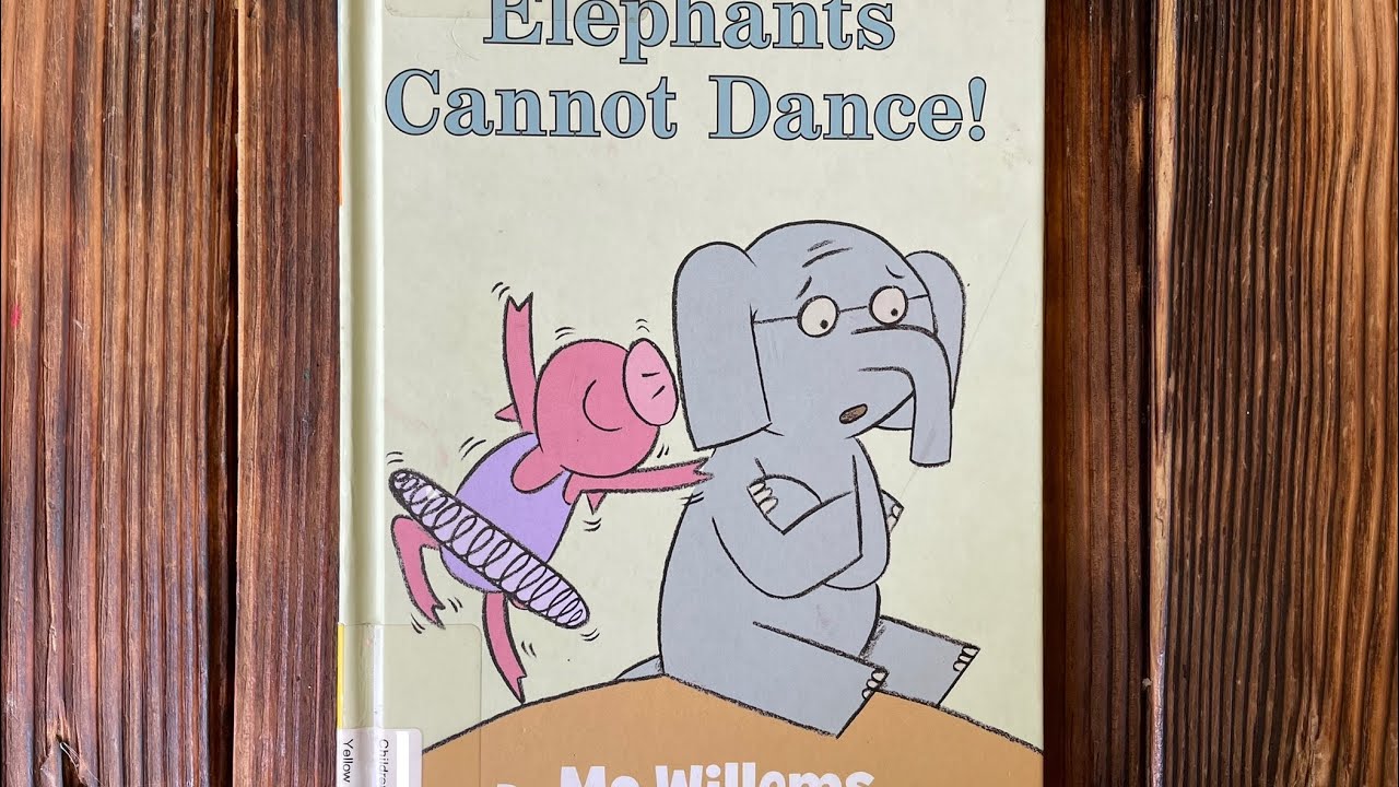 Kids Read Aloud: An Elephant & Piggie Book Elephants Cannot Dance! By ...