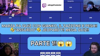 MARZA FA QUIZ CON Gianko, il Zazzone e Pesh 🤣*ASSURDO*🤣 JEOPARDY!! MEGA QUIZ!! PARTE 2!!😱😱