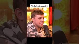 W2S's Reveals His Body Count