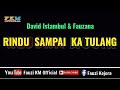 RINDU SAMPAI KA TULANG - David Iztambul feat Fauzana ( KARAOKE ) Key Original Song