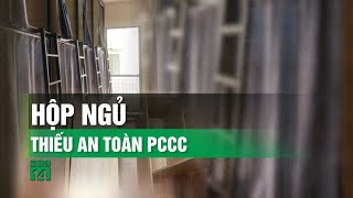 Bên trong những hộp ngủ mất an toàn ở Hà Nội| VTC14