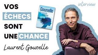 Découvrez Pourquoi Vos Échecs Sont une Chance - Interview avec Laurent Gounelle