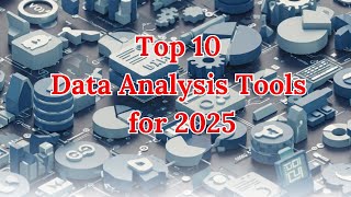 Top 10 Data Analysis Tools You NEED in 2025 - Stay Ahead with These Must-Know Technologies!