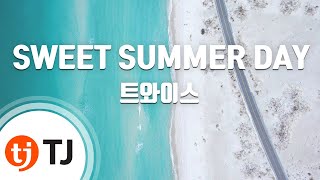 [TJ노래방] SWEET SUMMER DAY - 트와이스 / TJ Karaoke