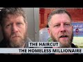 The Homeless Millionaire | The Haircut |