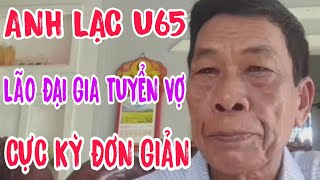 LÃO ĐẠI GIA U65 SÓC TRĂNG TUYỂN VỢ CỰC KỲ ĐƠN GIẢN #640