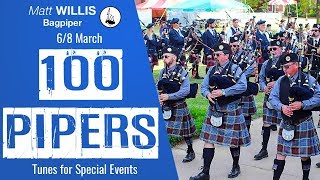 100 Pipers (6/8 March) - Performed by Matt Willis Bagpiper on the Great Highland Bagpipes