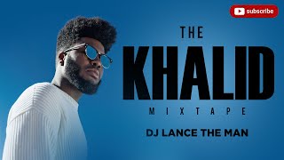 THE KHALID MIX 2021 {Best of khalid songs} Best of Pop | Blues | Better| Talk - DJ LANCE THE MAN