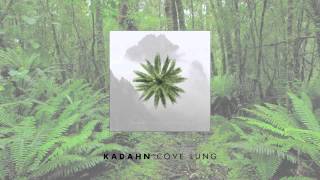 Kadahn - Cove Lung