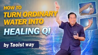 🚰BLESS WATER BEFORE DRINKING. Sacred Qi water for healing. Master Mantak Chia shows Tao ritual☯️