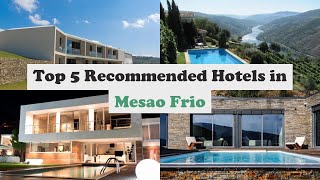 Top 5 Recommended Hotels In Mesao Frio | Luxury Hotels In Mesao Frio