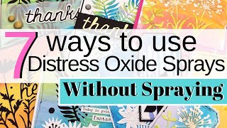 7 Ways To Use Distress Oxide Sprays Without Spraying