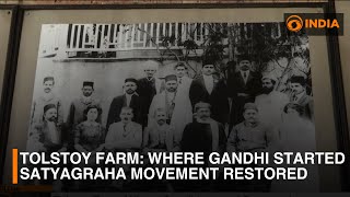 Tolstoy Farm: Where Gandhi started Satyagraha movement restored